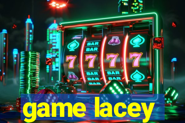 game lacey